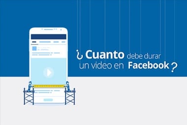 cuanto debe durar un video de facebook